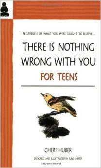There is Nothing Wrong with You for Teens